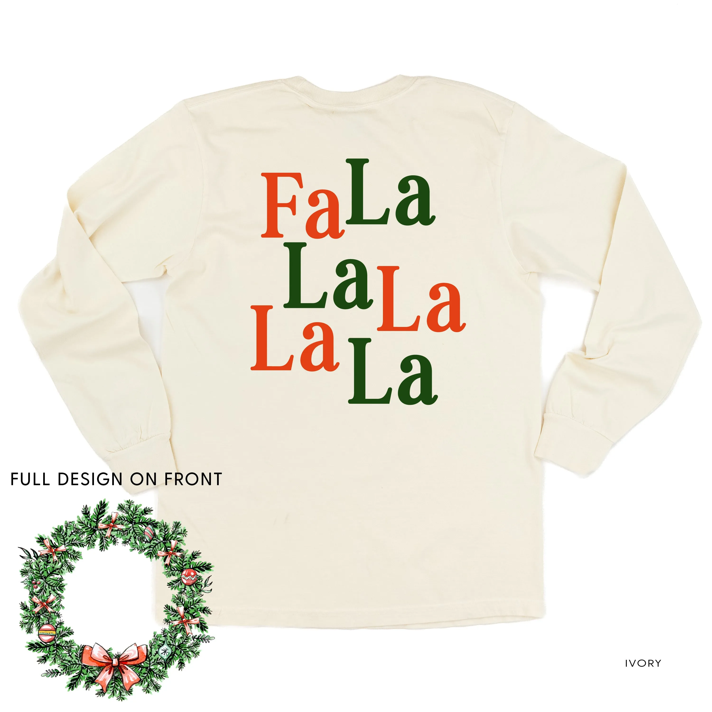 Christmas Wreath - Fa La La La La La (f&b) - LONG SLEEVE Comfort Colors Tee