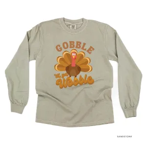 Gobble 'Til Ya Wobble - LONG SLEEVE COMFORT COLORS TEE